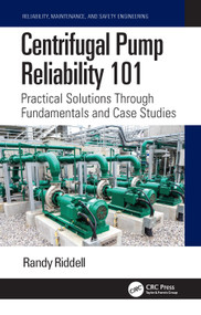 Centrifugal Pump Reliability 101 (Practical Solutions Through Fundamentals and Case Studies) by Randy Riddell, 9781041217015