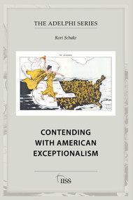 Contending with American Exceptionalism by Kori Schake, 9781041332800
