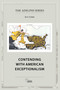 Contending with American Exceptionalism by Kori Schake, 9781041332800
