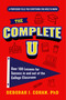 The Complete U (Over 100 Lessons for Success in and out of the College Classroom (College Success Book)) by Deborah J. Cohan, 9781684818525