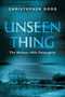 Unseen Thing (The Mulmur Hills Poltergeist) by Christopher Dodd, 9781459758346