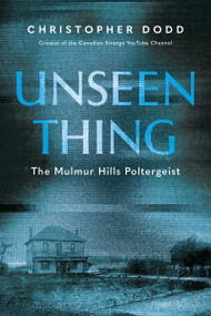 Unseen Thing (The Mulmur Hills Poltergeist) by Christopher Dodd, 9781459758346