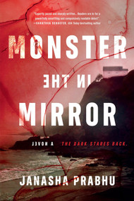 Monster in the Mirror (A Novel) by Janasha Prabhu, 9781464290336