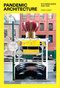 Pandemic Architecture by Penny Hardy, Michael Bullock, Robert Hammond, Fred Bernstein, 9781963814323