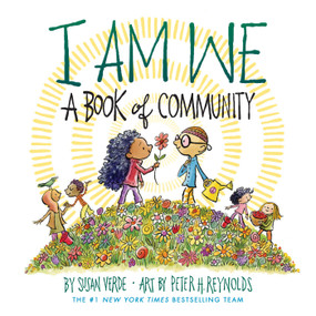 I Am We (A Book of Community (A Board Book)) by Susan Verde, Peter H. Reynolds, 9781419771958