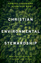 Christian Environmental Stewardship (Rediscovering Place, Practice, and Virtue) by Samuel Shephard, T. Adam Van Wart, 9780802885067