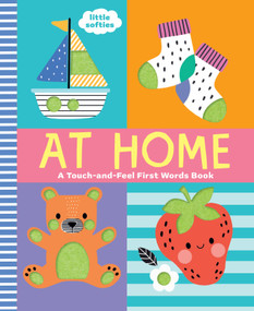 At Home: A Touch-and-Feel First Words Book (A Little Softies Board Book) by Wendy Kendall, 9781419785689