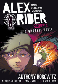 Scorpia: An Alex Rider Graphic Novel by Anthony Horowitz, Antony Johnston, Emma Vieceli, Kate Brown, 9780763692575