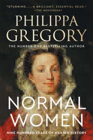 Normal Women (Nine Hundred Years of Making History) - 9780063304338 by Philippa Gregory
