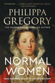 Normal Women (Nine Hundred Years of Making History) - 9780063304338 by Philippa Gregory, 9780063304338