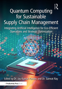 Quantum Computing for Sustainable Supply Chain Management by Jay Kumar Pandey, Samrat Ray, 9781041174608