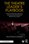 The Theatre Leader's Playbook (Tools for Teaching, Directing, and Running the Business Behind the Curtain) by Tony Cimino-Johnson, 9781041153429