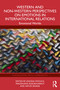 Western and Non-Western Perspectives on Emotions in International Relations (Emotional Worlds) by Joanna Dyduch, Magdalena Kozub-Karkut, Artur Skorek, 9781041232230