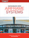 Aviation Mechanic Series: Airframe Systems - 9781644255483 by Dale Crane, Keith Anderson