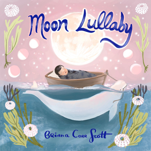 Moon Lullaby by Briana Corr Scott, 9781774715543