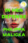 In Her Defense (A Reese Witherspoon Book Club Pick) (A Novel) by Philippa Malicka, 9781668033623