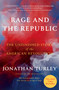 Rage and the Republic (The Unfinished Story of the American Revolution) by Jonathan Turley, 9781668205020