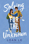 Solving for the Unknown - 9781665917162 by Loan Le, 9781665917162