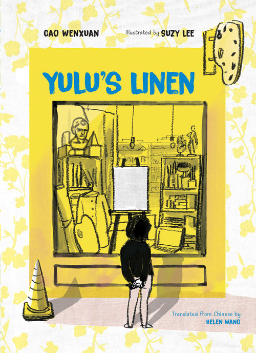 Yulu's Linen by Cao Wenxuan, Suzy Lee, Helen Wang, 9781665931199