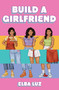 Build a Girlfriend - 9781665942522 by Elba Luz, 9781665942522