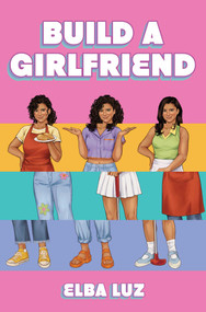 Build a Girlfriend - 9781665942522 by Elba Luz, 9781665942522