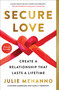 Secure Love (Create a Relationship That Lasts a Lifetime) - 9781668012871 by Julie Menanno, 9781668012871