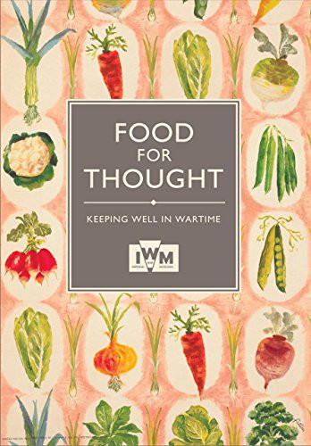 Food for Thought (Keeping Well in Wartime) by Imperial War Museum, 9781904897767
