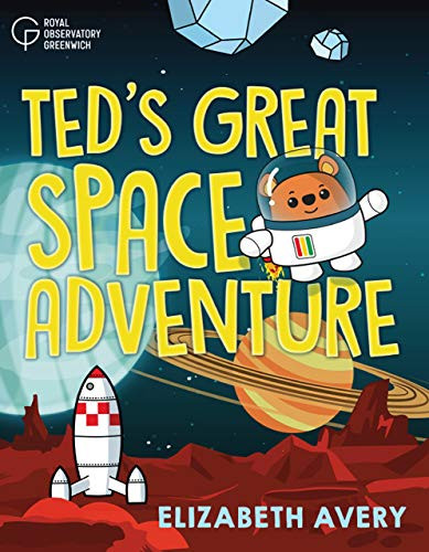 Ted's Great Space Adventure by Elizabeth Avery, 9781906367671