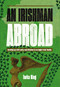 An Irishman Abroad (Growing up with Unity and Division in an Anglo-Irish Family) by Tarka King, 9781911397250