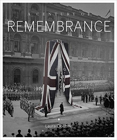 A Century of Remembrance by Laura Clouting, 9781912423026