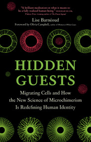 Hidden Guests (Migrating Cells and How the New Science of Microchimerism Is Redefining Human Identity) - 9781778404559 by Lise Barnéoud, Bronwyn Haslam, J. Lee Nelson, Olivia Campbell, 9781778404559