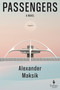 Passengers - 9798889661955 by Alexander Maksik