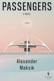 Passengers - 9798889661955 by Alexander Maksik, 9798889661955