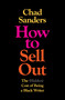 How to Sell Out (The (Hidden) Cost of Being a Black Writer) - 9781982190866 by Chad Sanders, 9781982190866