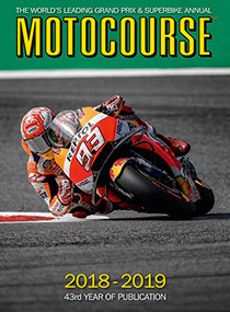Motocourse 2018-19 (The World's Leading Grand Prix & Superbike Annual) by Michael Scott, Gordon Ritchie, Neil Spalding, 9781910584323
