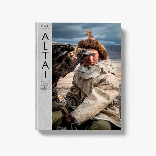 Altai: Hunters and Herders of Mongolia by Claire Thomas, 9782490952748