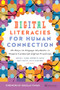 Digital Literacies for Human Connection (25 Ways to Engage Students in People-Centered Digital Practices) by David T. Coad, 9780814103012