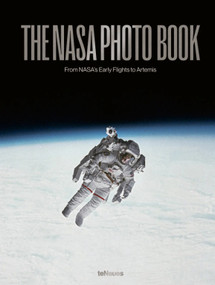 The NASA Photo Book (From NASA's Early Flights to Artemis) by Simon Phillipson, Joel Meter, 9783961718009