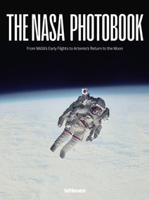 The NASA Photo Book (From NASA's Early Flights to Artemis) by Simon Phillipson, Joel Meter, 9783961718009