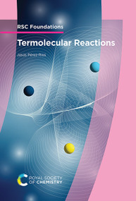 Termolecular Reactions by Jesús Pérez-Rios, 9781837072309