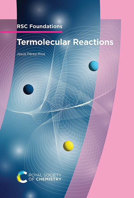 Termolecular Reactions by Jesús Pérez-Rios, 9781837072309