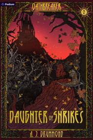 Daughter of Shrikes (A Dark Fantasy) by A. J. Drummond, 9798347002795