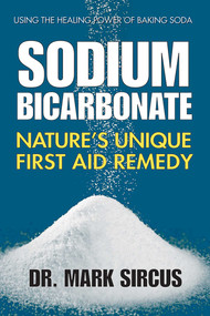 Sodium Bicarbonate (Nature's Unique First Aid Remedy) - 9780757005534 by Mark Sircus, 9780757005534