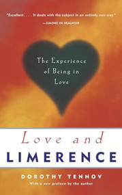 Love and Limerence (The Experience of Being in Love) - 9781493098866 by Dorothy Tennov, 9781493098866