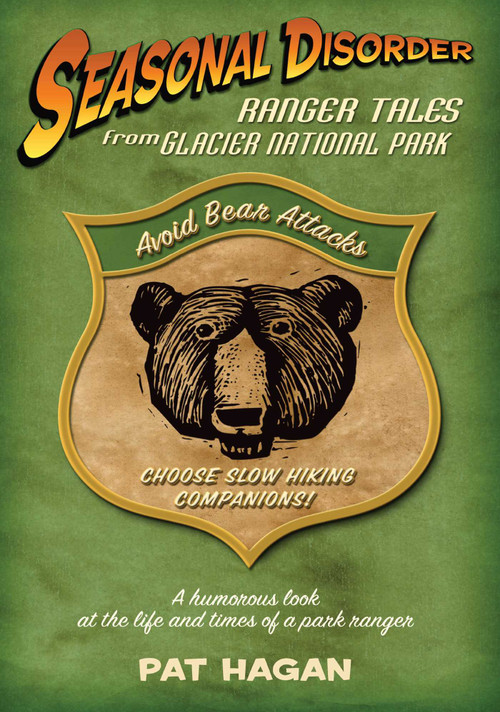 Seasonal Disorder (Ranger Tales from Glacier National Park) - 9781493098910 by Pat Hagan, 9781493098910