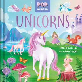 Pop Scenes: Unicorns (With a Pop-Up On Every Page) by IglooBooks, Emanuela Mannello, 9781805850175
