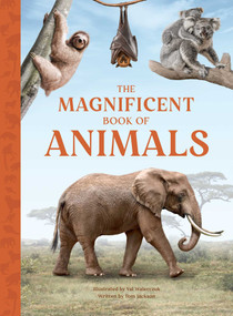The Magnificent Book of Animals - 9798886744651 by Tom Jackson, Val Walerczuk