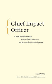 Chief Impact Officer (Real transformation comes from?human-not just artificial-intelligence) by Julie Averill, 9798993755380