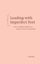 Leading with Imperfect Feet (How my disability enabled me to become an even more agile leader) - 9798993755434 by David Dame