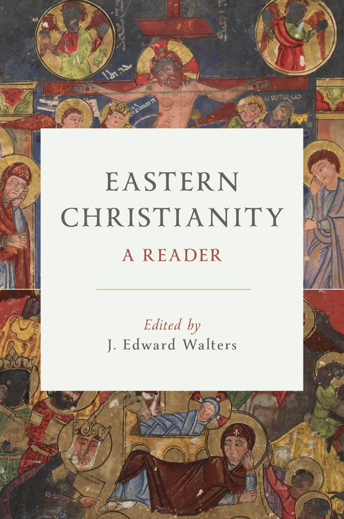 Eastern Christianity (A Reader) - 9780802886439 by J. Edward Walters, 9780802886439